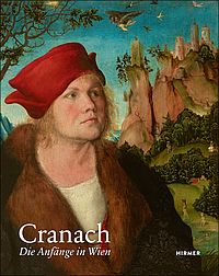 Buchcover von Cranach. Die Anfänge in Wien