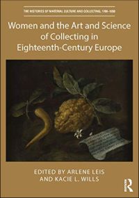 Buchcover von Women and the Art and Science of Collecting in Eighteenth-Century Europe