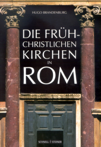 Buchcover von Die frühchristlichen Kirchen Roms vom 4. bis zum 7. Jahrhundert