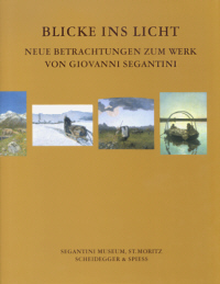 Buchcover von Blicke ins Licht : neue Betrachtungen zum Werk von Giovanni Segantini