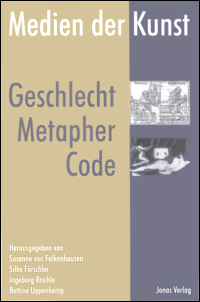 Buchcover von Medien der Kunst: Geschlecht, Metapher, Code