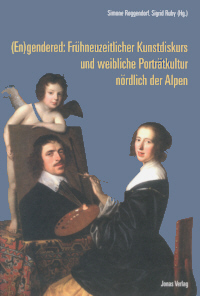 Buchcover von (En)gendered: Frühneuzeitlicher Kunstdiskurs und weibliche Porträtkultur nördlich der Alpen