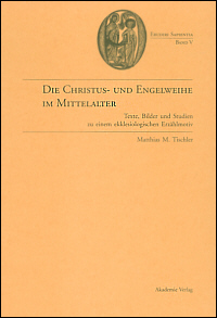 Buchcover von Die Christus- und Engelweihe im Mittelalter