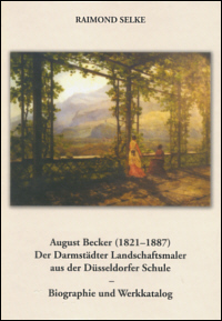 Buchcover von August Becker (1821-1887). Der Darmstädter Landschaftsmaler aus der Düsseldorfer Schule