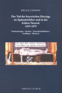 Buchcover von Der Tod der bayerischen Herzöge im Spätmittelalter und in der frühen Neuzeit (1347-1579)