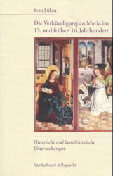 Buchcover von Die Verkündigung an Maria im 15. und frühen 16. Jahrhundert