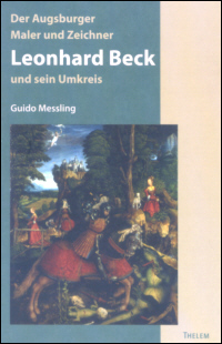 Buchcover von Der Augsburger Maler und Zeichner Leonhard Beck und sein Umkreis