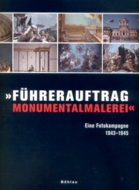 Buchcover von "Führerauftrag Monumentalmalerei". Eine Fotokampagne 1943-1945